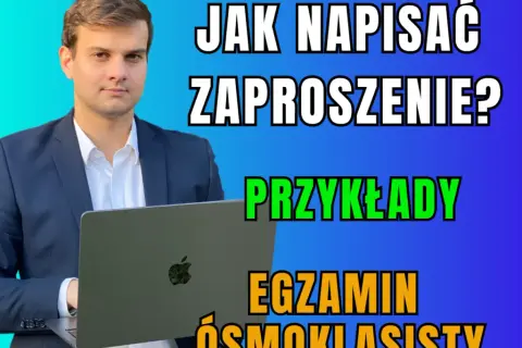 Jak napisać zaproszenie e8, aby zdobyć maksymalne punkty na egzaminie