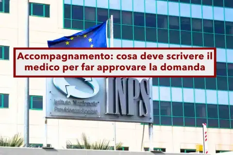 Edificio INPS con bandiera UE. Testo: "Accompagnamento: cosa deve scrivere il medico per far approvare la domanda". Utile per patologie per indennità accompagnamento.