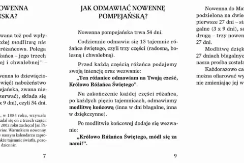 Nowenna pompejańska trwa 54 dni, podzielona na część błagalną i dziękczynną. Nie ma skutków ubocznych, tylko duchowe owoce.