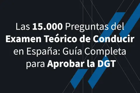 Las 15.000 preguntas del examen teórico de conducir en España. Guía completa para aprobar la DGT.