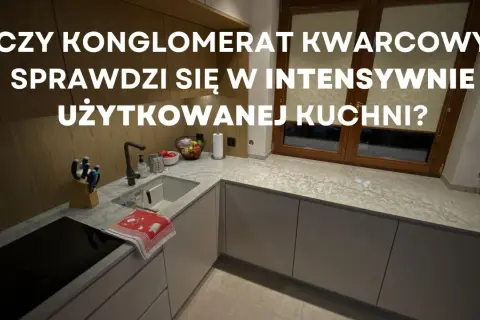 Blat kuchenny z konglomeratu kwarcytowego, idealny do intensywnie użytkowanej kuchni.