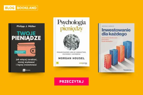 Książki o tym, jak zainwestować pieniądze: "Twoje pieniądze", "Psychologia pieniędzy" i "Inwestowanie dla każdego".