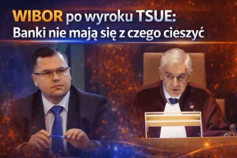 Dwóch mężczyzn w togach, jeden w garniturze. Napis: WIBOR po wyroku TSUE: Banki nie mają się z czego cieszyć.