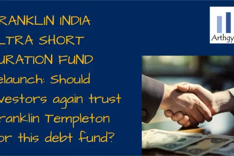 Franklin India Ultra Short Duration Fund relaunch: Czy inwestorzy znów zaufają Franklin Templeton w kwestii tego funduszu dłużnego?