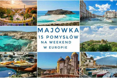 Majówka za granicą: mozaika europejskich widoków – od Barcelony po Wenecję i malownicze wyspy.
