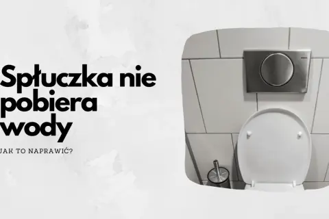Spłuczka nie pobiera wody? Dowiedz się, co zrobić, gdy spłuczka nie pobiera wody i jak to naprawić. Widok na toaletę i przycisk spłuczki.