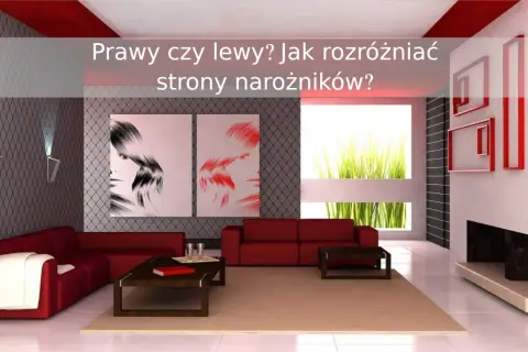 Narożnik: lewy czy prawy? Odkryj złotą zasadę i kup dobrze