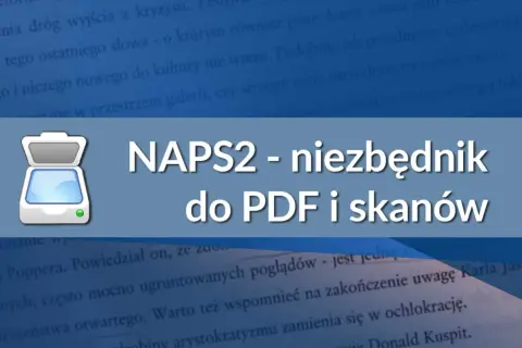 Ikona skanera obok napisu "NAPS2 - niezbędnik do PDF i skanów". Dokument cyfrowy.