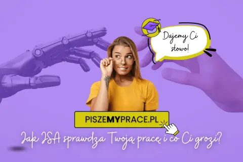 Darmowy antyplagiat sprawdzi Twoją pracę! Pomożemy Ci uniknąć problemów. Kliknij PISZEMYPRACE.PL.