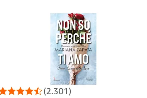 Copertina del libro "Non so perché ti amo" di Mariana Zapata, con un bouquet di rose rosse. Un romanzo romantico da TikTok.