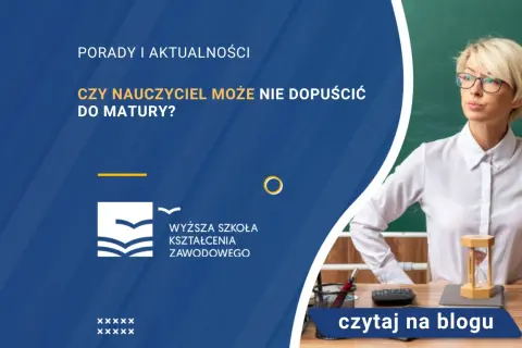 Czy nauczyciel może nie dopuścić do matury? Sprawdź, co grozi uczniom