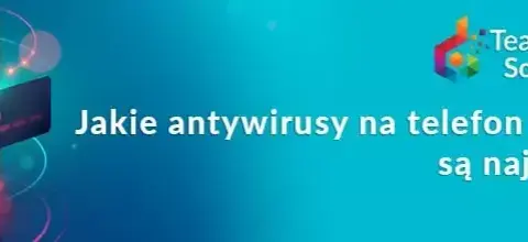 Jaki antywirus na Androida? Ranking i wybór dla pełnej ochrony