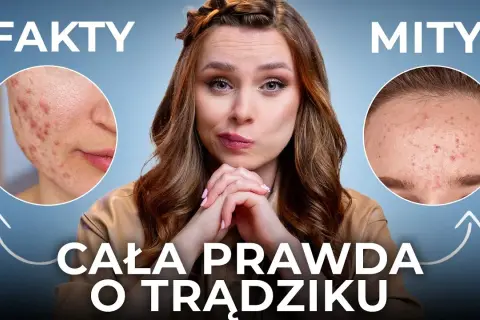 Jak dbać o cerę trądzikową? Mity, fakty i plan czystej skóry