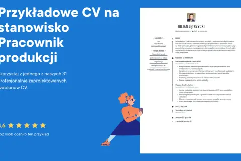 Przykładowe CV na stanowisko pracownik produkcji, z kodem zawodu i opisem doświadczenia w branży.