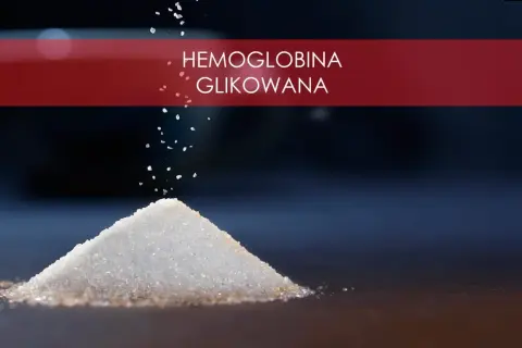 Hemoglobina glikowana – co to za badanie i dlaczego jest ważne?
