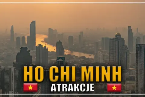 Widok na miasto z rzeką i drapaczami chmur. Napis "HO CHI MINH ATRAKCJE" sugeruje podróż do Wietnamu.