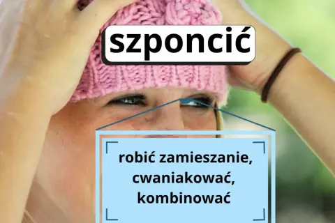Dziewczyna w różowej czapce z napisem "szponcić" i wyjaśnieniem: "robić zamieszanie, cwaniakować, kombinować". Najmocniejsze memy!