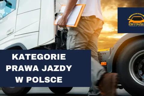 Kategorie prawa jazdy w Polsce. Zbliżenie na ciężarówkę i kierowcę z notatkami.