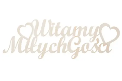Drewniany napis "Witamy Miłych Gości" z serduszkami. Idealny wiersz na przywitanie.
