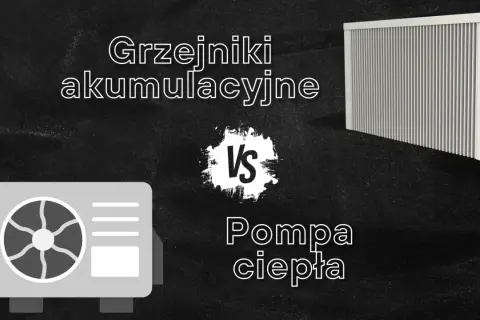 Grzejniki akumulacyjne kontra pompa ciepła. Porównanie systemów ogrzewania.