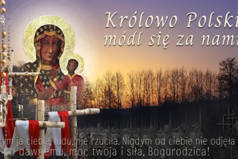 Ikona Matki Boskiej z Dzieciątkiem, różaniec, krzyże i cytat "Królowo Polski, módl się za nami". Obraz nawiązuje do przypadków wskrzeszenia w Polsce.