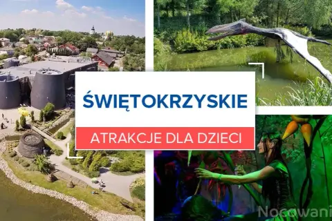 Świętokrzyskie z dzieckiem: 15+ pomysłów na rodzinną przygodę!