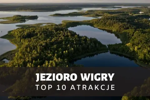 Najciekawsze atrakcje wokół jeziora Wigry, które musisz zobaczyć