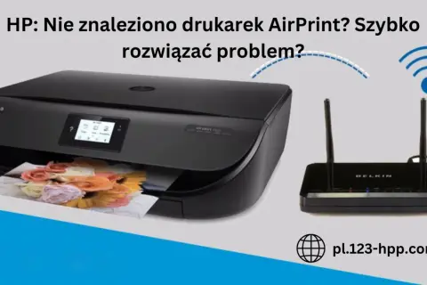 HP: Nie znaleziono drukarek AirPrint? Szybko rozwiązać problem? Zobacz, dlaczego iPhone nie widzi drukarki i jak to naprawić.