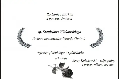 Wspomnienie o zmarłym Stanisławie Witkowskim, byłym pracowniku Urzędu Gminy. Wyrazy współczucia składają wójt i pracownicy urzędu.