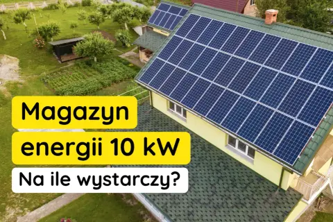 Ile energii z 10 kW fotowoltaiki? Sprawdź, czy to wystarczy dla twojego domu!