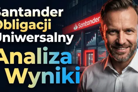 Uśmiechnięty mężczyzna na tle budynku Santander. Napisy: "Santander Obligacji Uniwersalny Analiza i Wyniki".