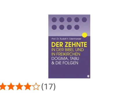 Buchcover: "Der Zehnte in der Bibel und in Freikirchen: Dogma, Tabu & die Folgen" von Prof. Dr. Rudolf H. Edenharder.
