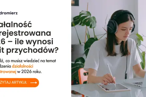 Działalność nierejestrowana 2026: Limit przychodów i zasady