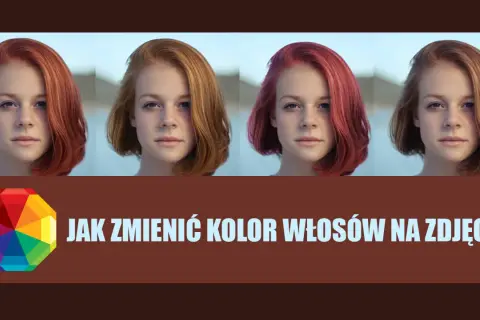Jak zmienić kolor włosów w Photoshopie i uniknąć sztucznego efektu