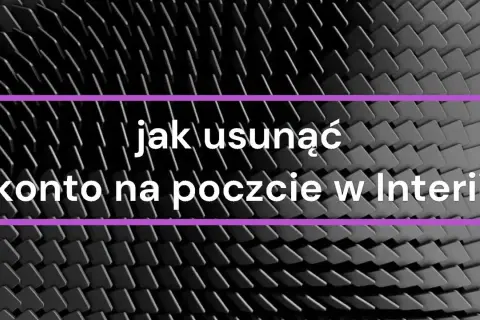 Jak usunąć konto poczta interia i uniknąć utraty ważnych danych