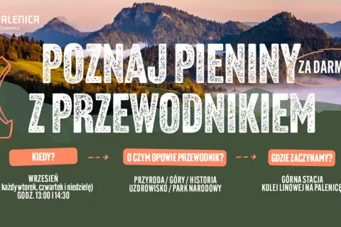 Poznaj Pieniny z przewodnikiem! Bezpłatne wycieczki po górach i uzdrowisku w Palenicy Szczawnica. Wrzesień, wtorki i niedziele.
