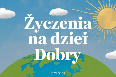 Słońce, chmury i Ziemia. Piękne życzenia na dzień dobry, które rozjaśnią każdy poranek.