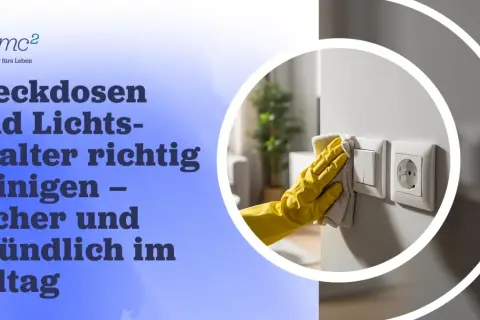 Gelbe Handschuhe wischen eine Steckdose und Lichtschalter. So reinigen Sie diese sicher und gründlich im Alltag.