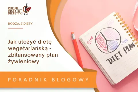 Jak ułożyć dietę wegetariańską, aby uniknąć niedoborów i cieszyć się zdrowiem