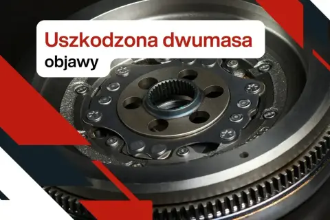 Uszkodzona dwumasa objawy: wibracje, stuki, problemy ze sprzęgłem. Zobacz, jak rozpoznać awarię dwumasy.