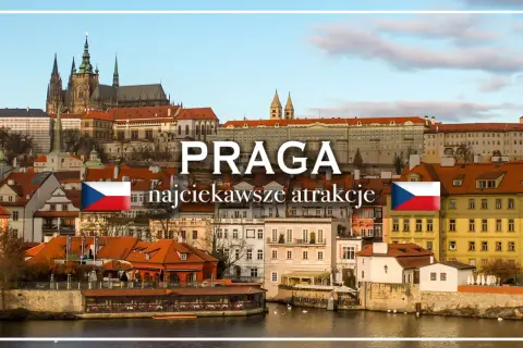 Praga, gdzie jest? Widok na zamek i rzekę Wełtawę, z tekstem "PRAGA najciekawsze atrakcje" i flagami Czech.