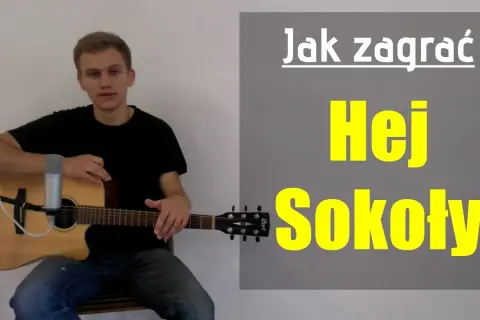 Jak zagrać hej sokoły na gitarze - proste akordy dla każdego