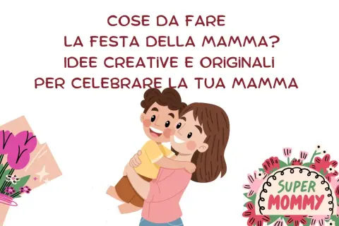 Un bambino abbraccia la mamma, con fiori e la scritta "Super Mommy". Idee creative per la festa della mamma.