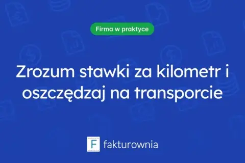 Ile kosztuje transport za kilometr? Poznaj aktualne stawki i oszczędzaj