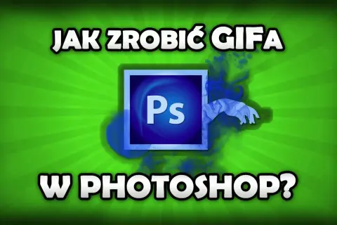 Jak zrobić GIF w Photoshopie? Pełny poradnik + optymalizacja