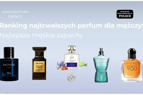 Ranking najtrwalszych perfum męskich: Dior Sauvage, Tom Ford Tobacco Vanille i inne uwielbiane zapachy.