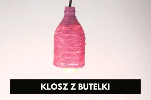 Jak zrobić abażur z plastikowych butelek - proste i kreatywne pomysły