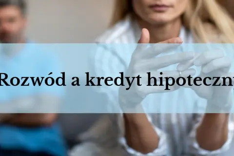 Rozwód a kredyt hipoteczny: para rozstaje się, a na dłoniach widać obrączki.