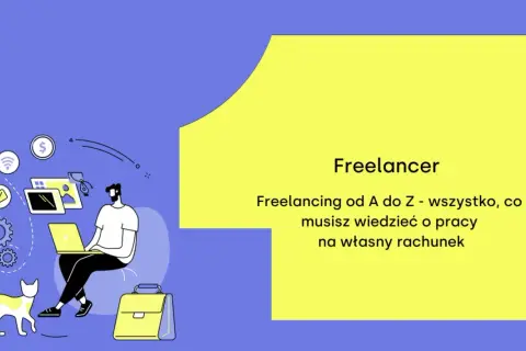 Ilustracja przedstawia mężczyznę pracującego na laptopie, obok kota i teczki. Tekst: "Freelancer - wszystko, co musisz wiedzieć o pracy na własny rachunek".