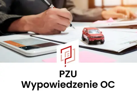 Osoba wypełnia dokumenty, obok stoi czerwony model samochodu. Tekst: PZU Wypowiedzenie OC.